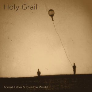 Tomáš Liška & Invisible World – Holy Grail (LP / Vinyl)